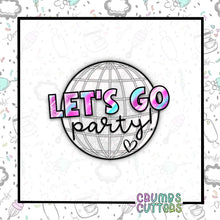 Load image into Gallery viewer, &quot;Let&#39;s Go Party&quot; Disco Ball Cookie Cutter