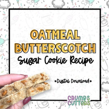 Load image into Gallery viewer, Oatmeal Butterscotch Sugar Cookie Recipe