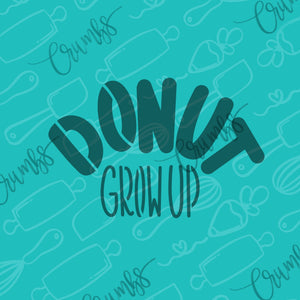 Donut Grow Up Cookie Stencil