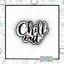 Load image into Gallery viewer, &quot;Chill Out&quot; Cookie Cutter